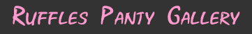 Ruffles Panty Gallery